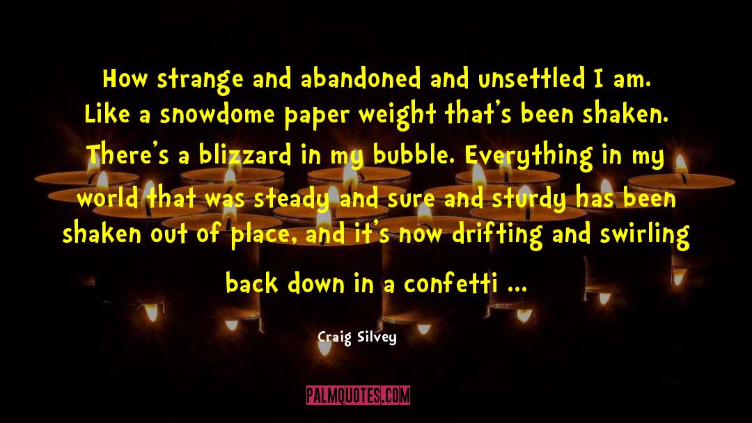 Craig Silvey Quotes: How strange and abandoned and