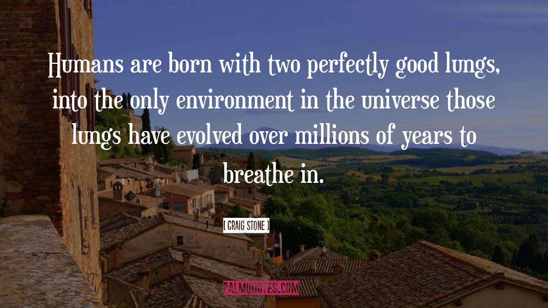Craig Stone Quotes: Humans are born with two