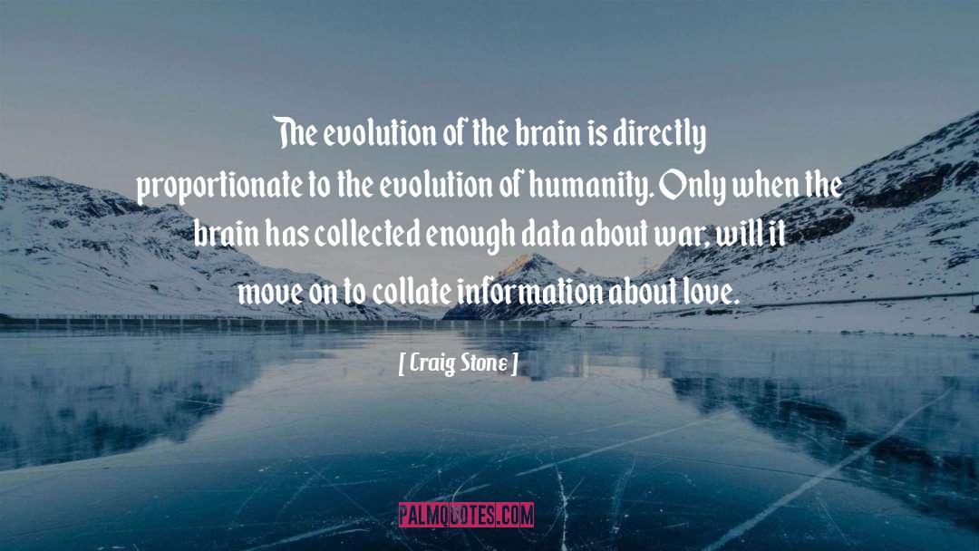 Craig Stone Quotes: The evolution of the brain