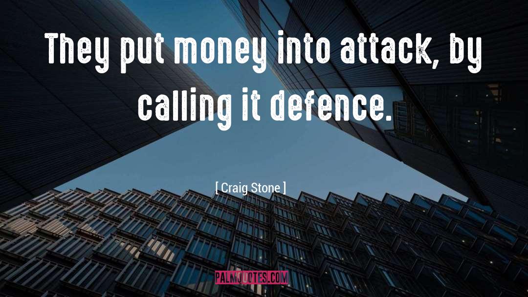 Craig Stone Quotes: They put money into attack,