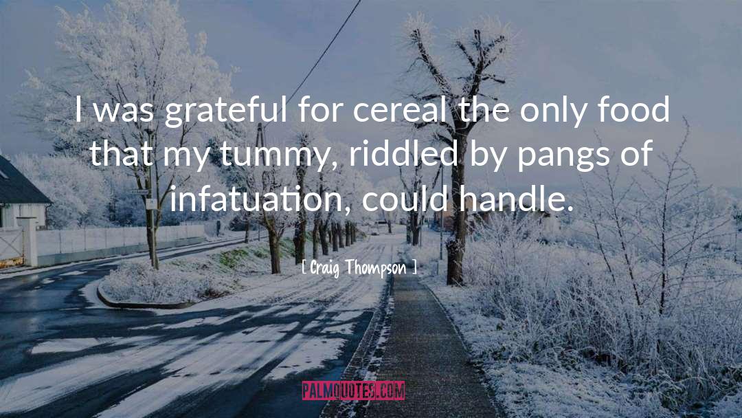 Craig Thompson Quotes: I was grateful for cereal
