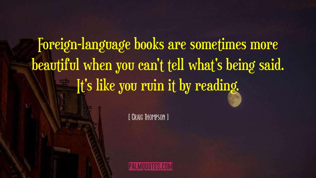 Craig Thompson Quotes: Foreign-language books are sometimes more