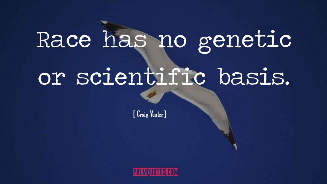Craig Venter Quotes: Race has no genetic or