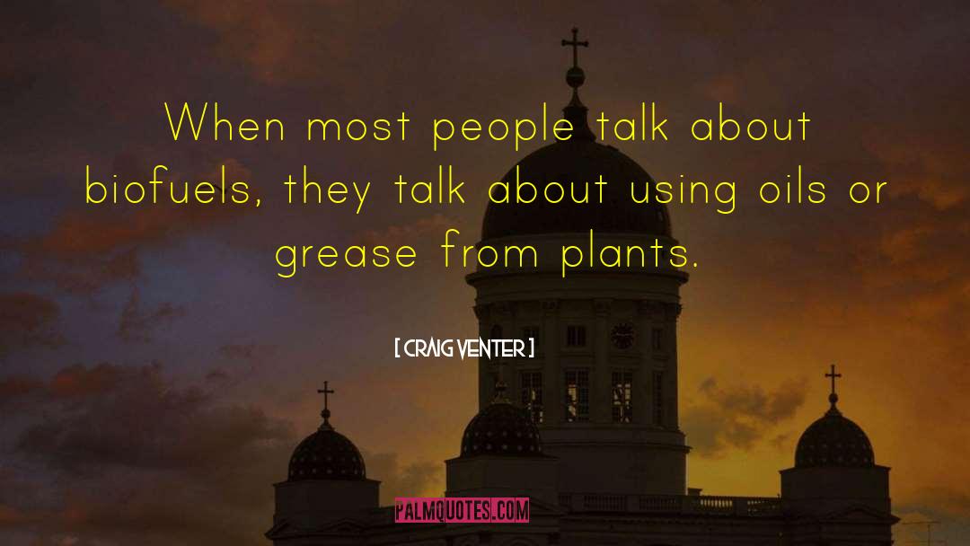 Craig Venter Quotes: When most people talk about