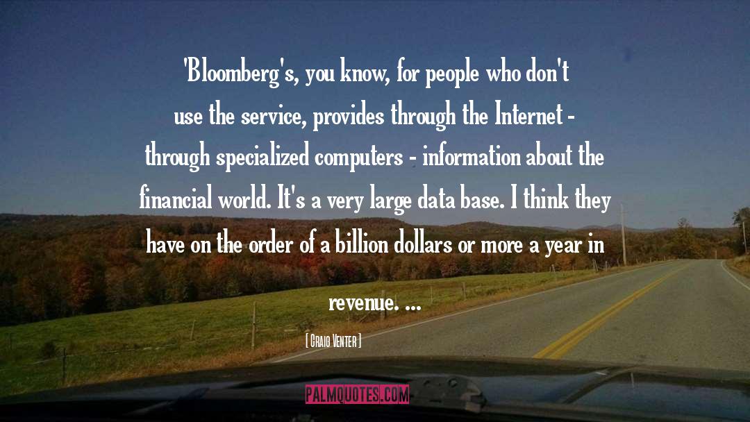 Craig Venter Quotes: 'Bloomberg's, you know, for people