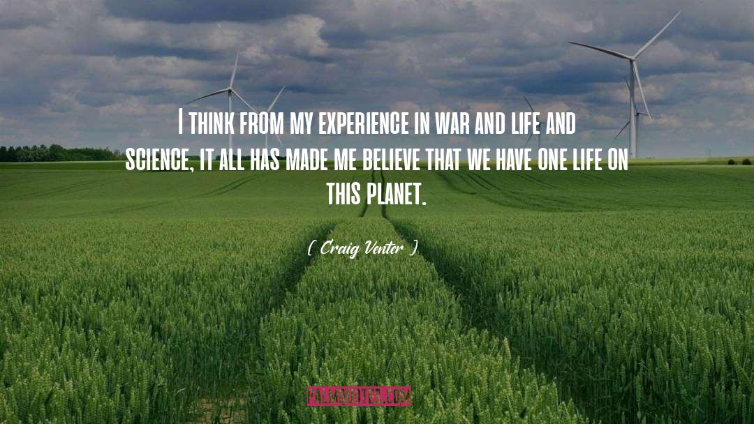 Craig Venter Quotes: I think from my experience