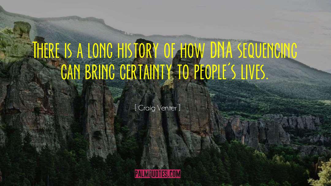 Craig Venter Quotes: There is a long history