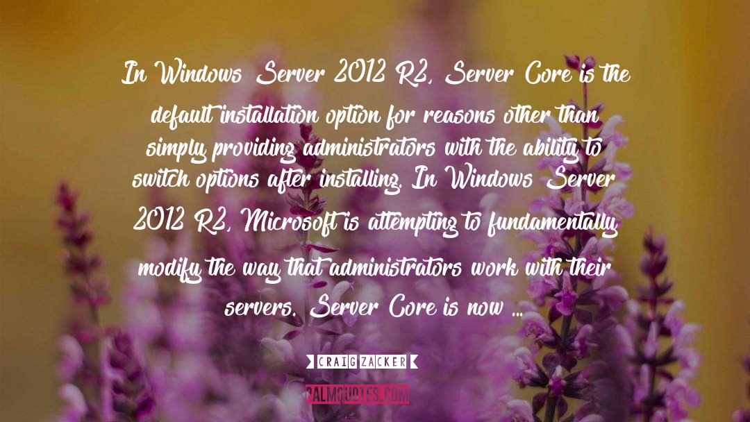 Craig Zacker Quotes: In Windows Server 2012 R2,