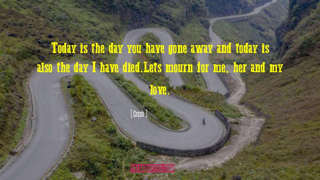 Crash Quotes: Today is the day you