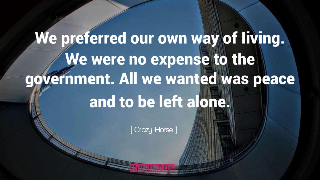 Crazy Horse Quotes: We preferred our own way