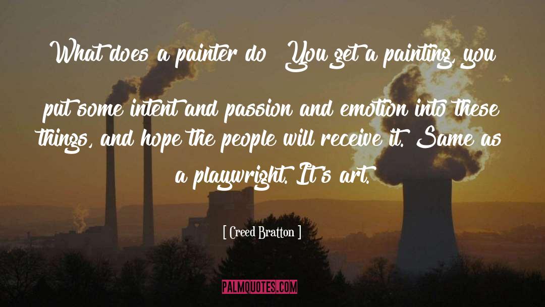 Creed Bratton Quotes: What does a painter do?
