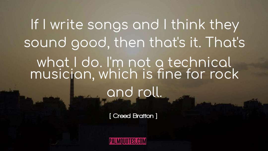 Creed Bratton Quotes: If I write songs and