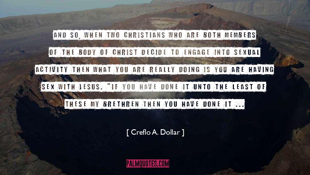 Creflo A. Dollar Quotes: And so, when two Christians