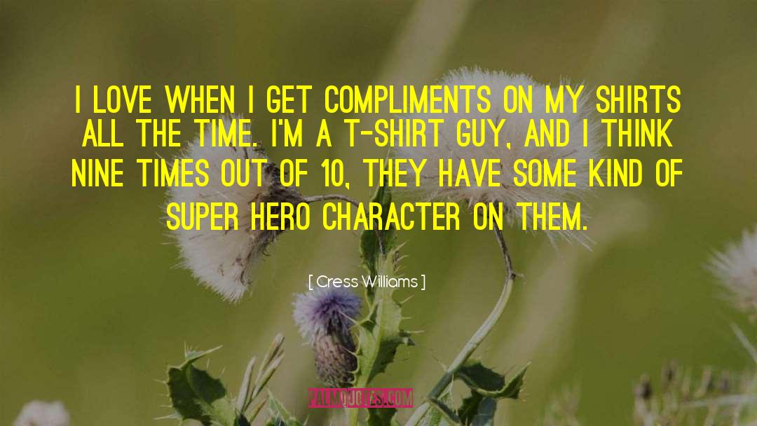 Cress Williams Quotes: I love when I get