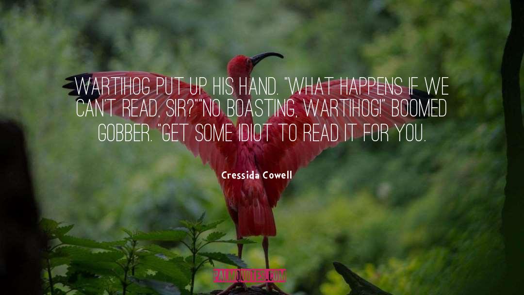 Cressida Cowell Quotes: Wartihog put up his hand.