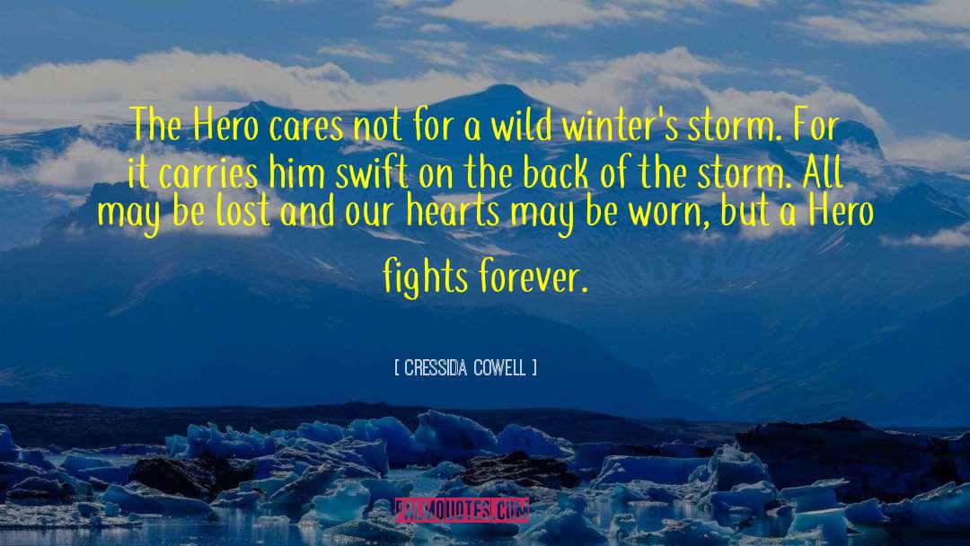 Cressida Cowell Quotes: The Hero cares not for