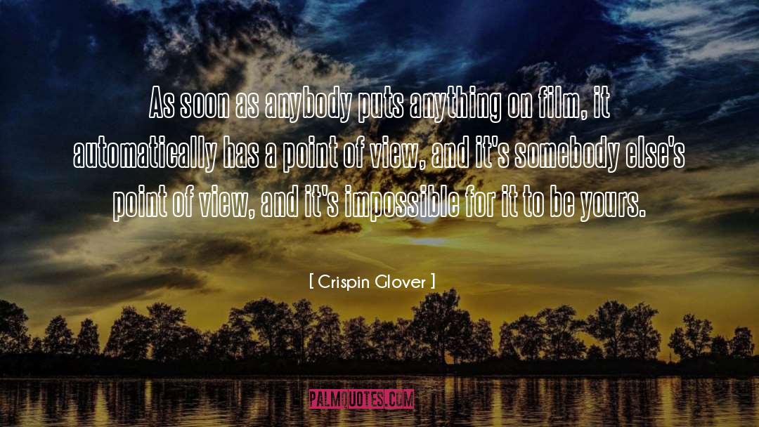 Crispin Glover Quotes: As soon as anybody puts
