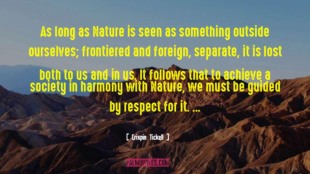 Crispin Tickell Quotes: As long as Nature is