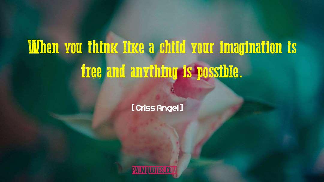 Criss Angel Quotes: When you think like a