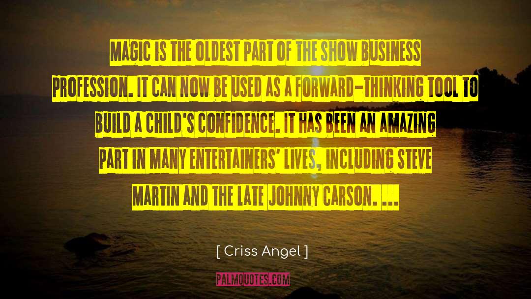 Criss Angel Quotes: Magic is the oldest part