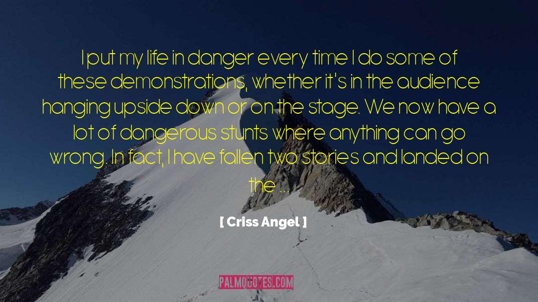 Criss Angel Quotes: I put my life in