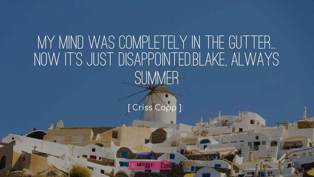 Criss Copp Quotes: My mind was completely in