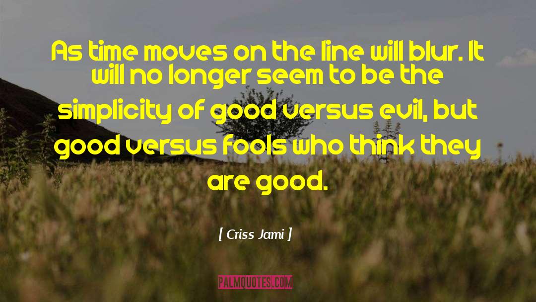 Criss Jami Quotes: As time moves on the