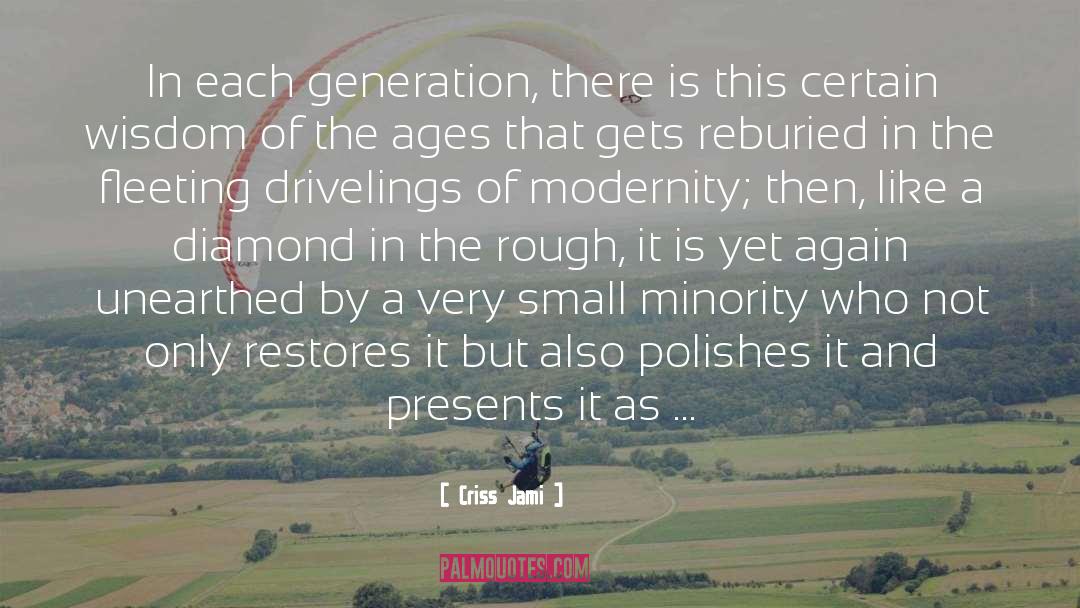 Criss Jami Quotes: In each generation, there is