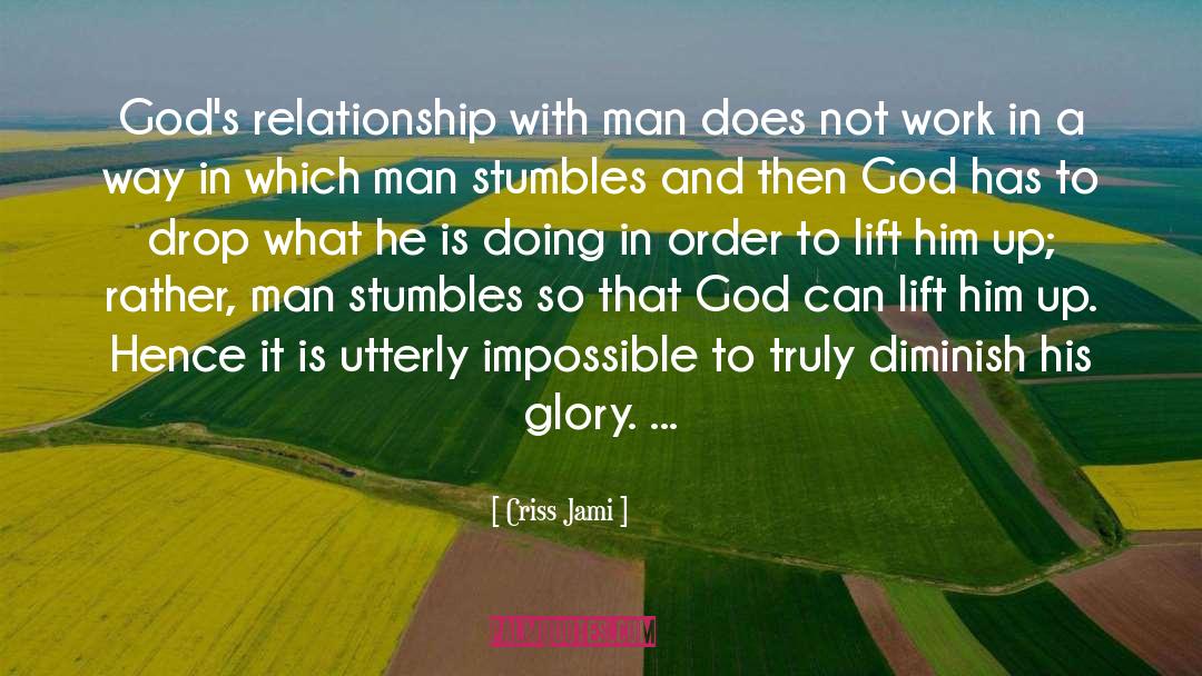 Criss Jami Quotes: God's relationship with man does