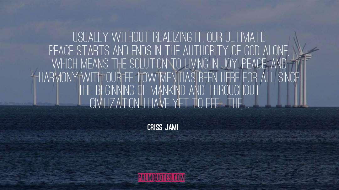 Criss Jami Quotes: Usually without realizing it, our