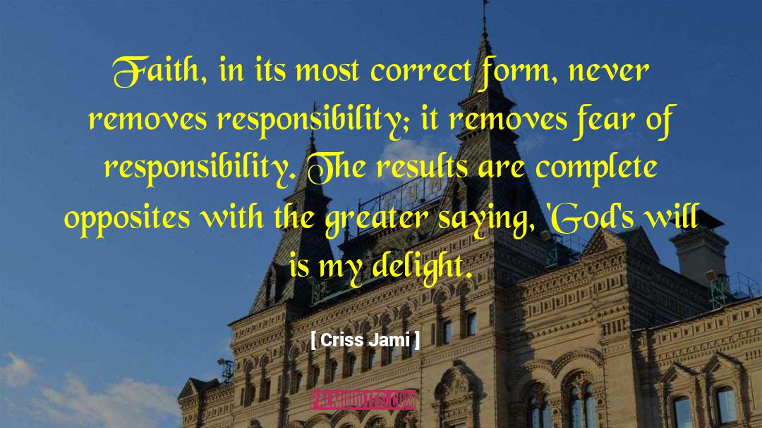 Criss Jami Quotes: Faith, in its most correct