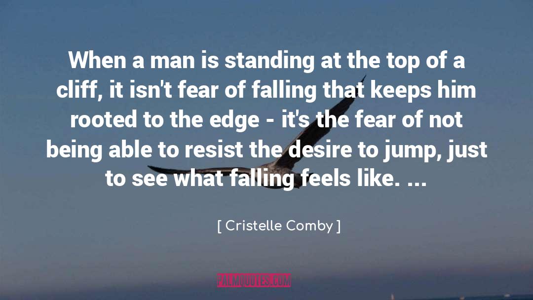 Cristelle Comby Quotes: When a man is standing