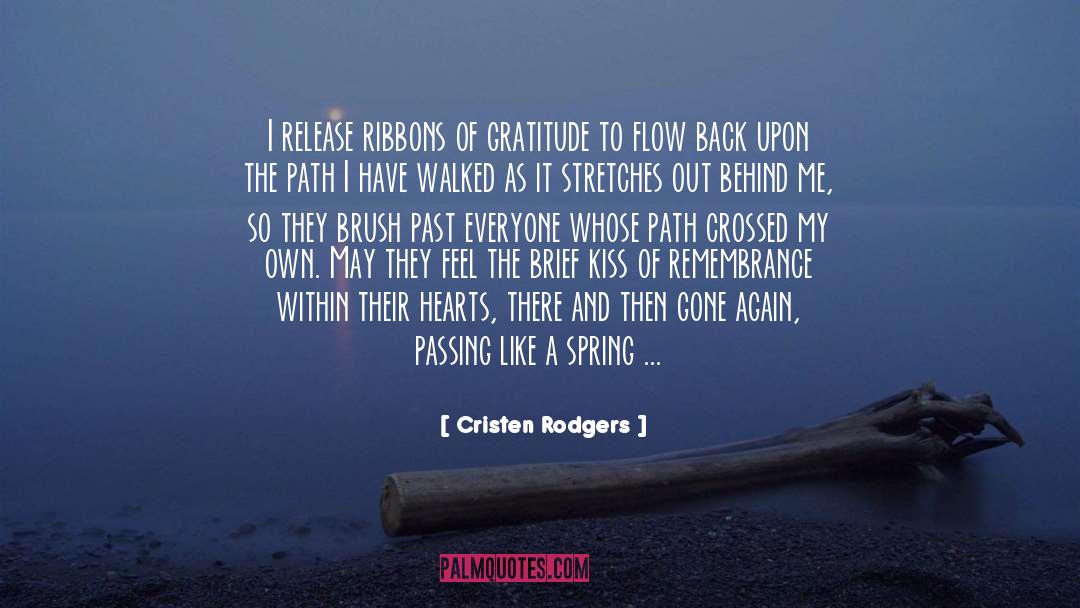 Cristen Rodgers Quotes: I release ribbons of gratitude