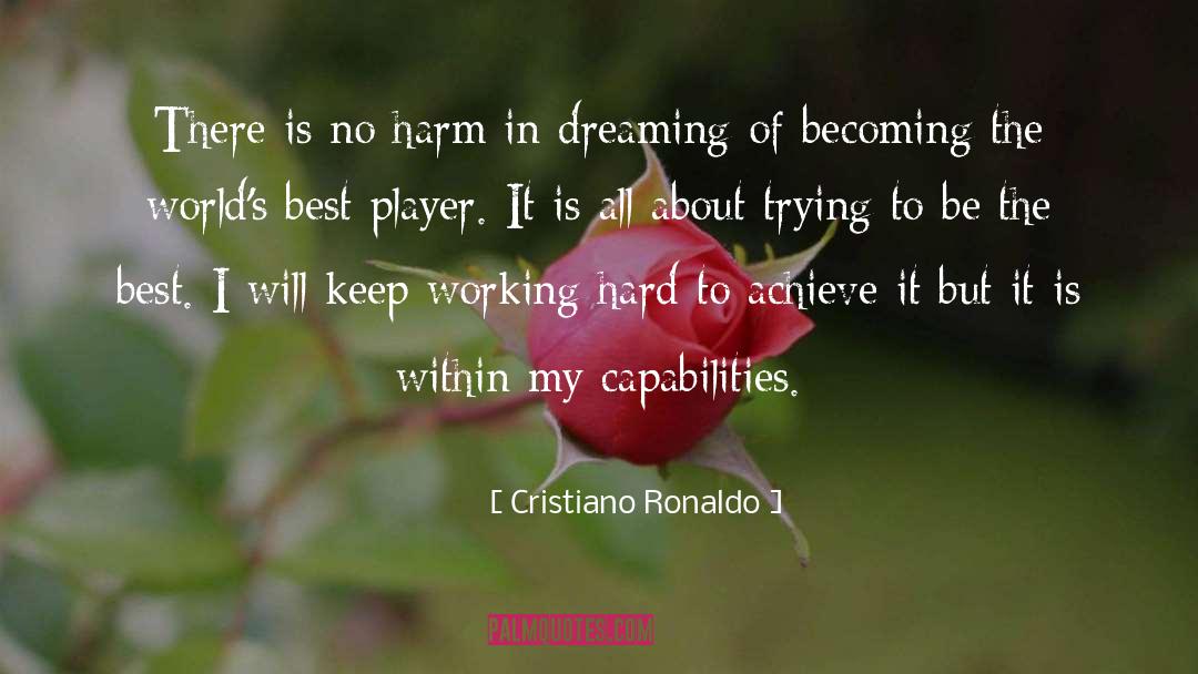 Cristiano Ronaldo Quotes: There is no harm in