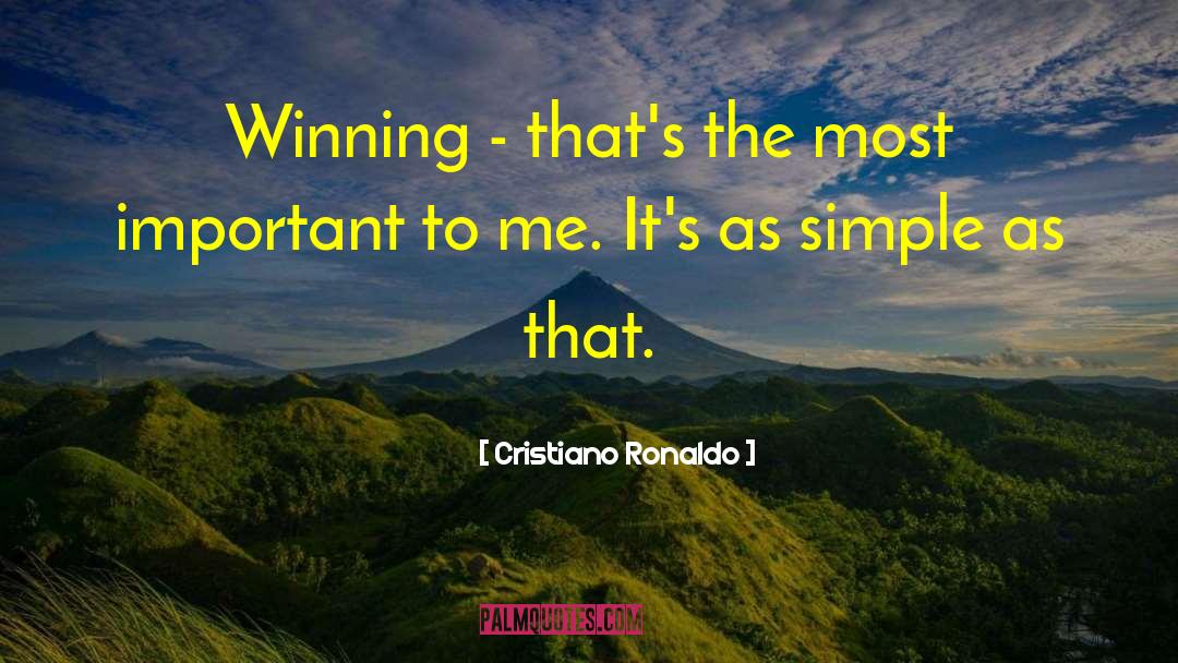 Cristiano Ronaldo Quotes: Winning - that's the most