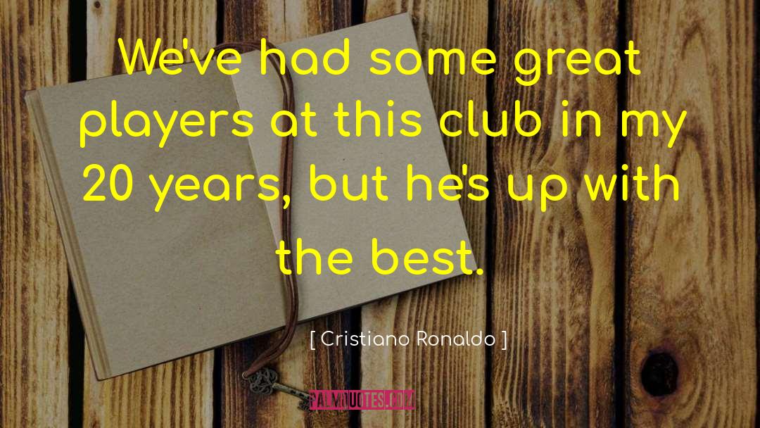 Cristiano Ronaldo Quotes: We've had some great players