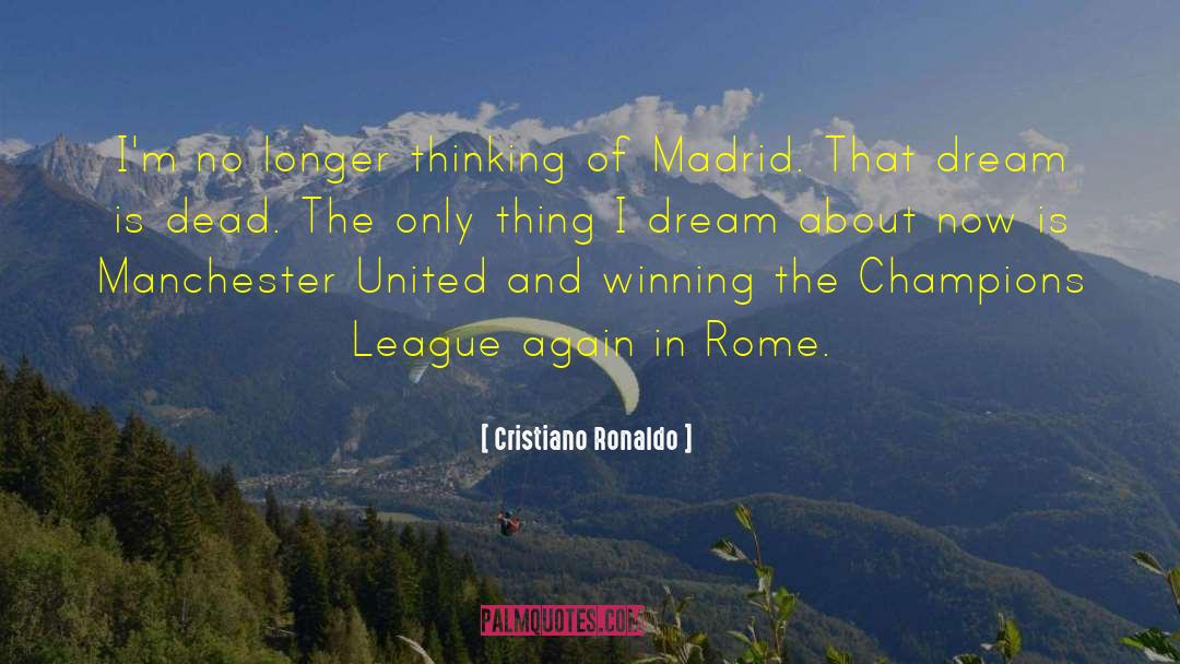 Cristiano Ronaldo Quotes: I'm no longer thinking of