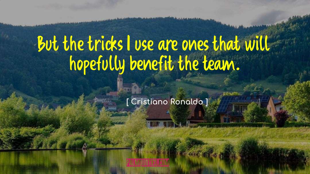 Cristiano Ronaldo Quotes: But the tricks I use