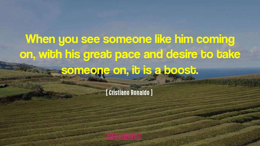 Cristiano Ronaldo Quotes: When you see someone like