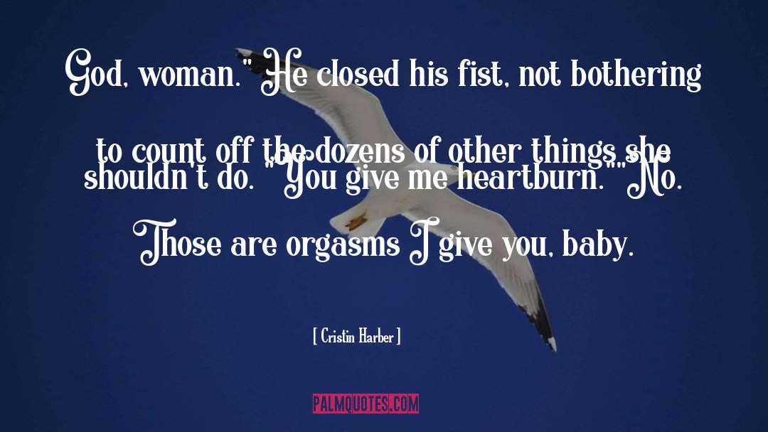 Cristin Harber Quotes: God, woman.