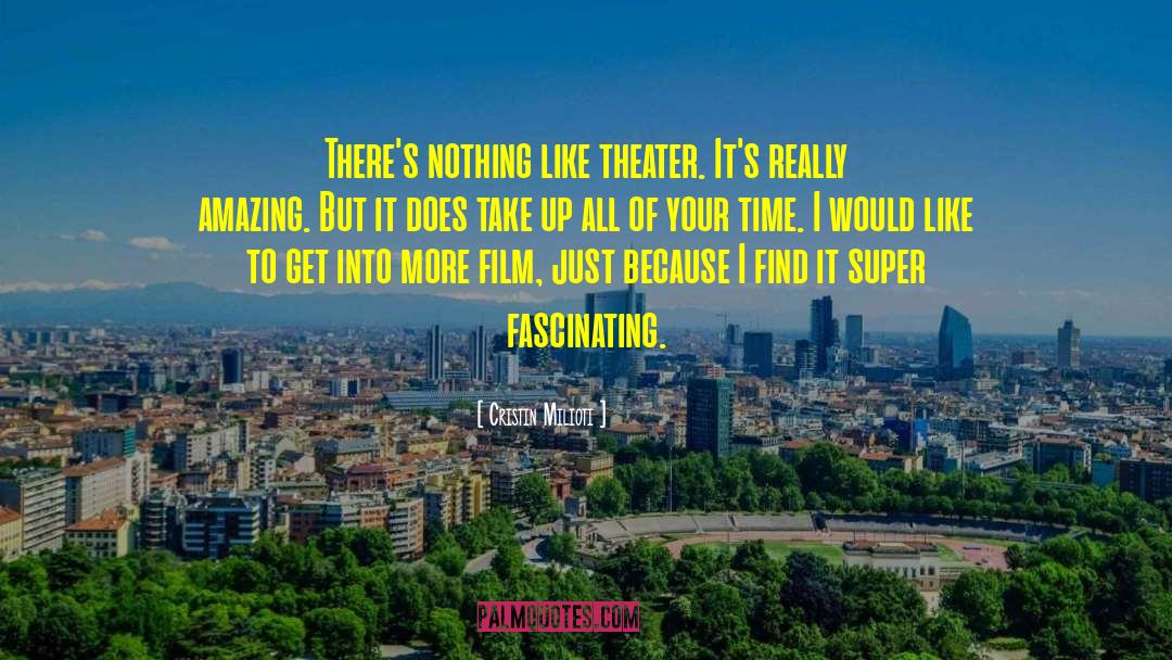 Cristin Milioti Quotes: There's nothing like theater. It's