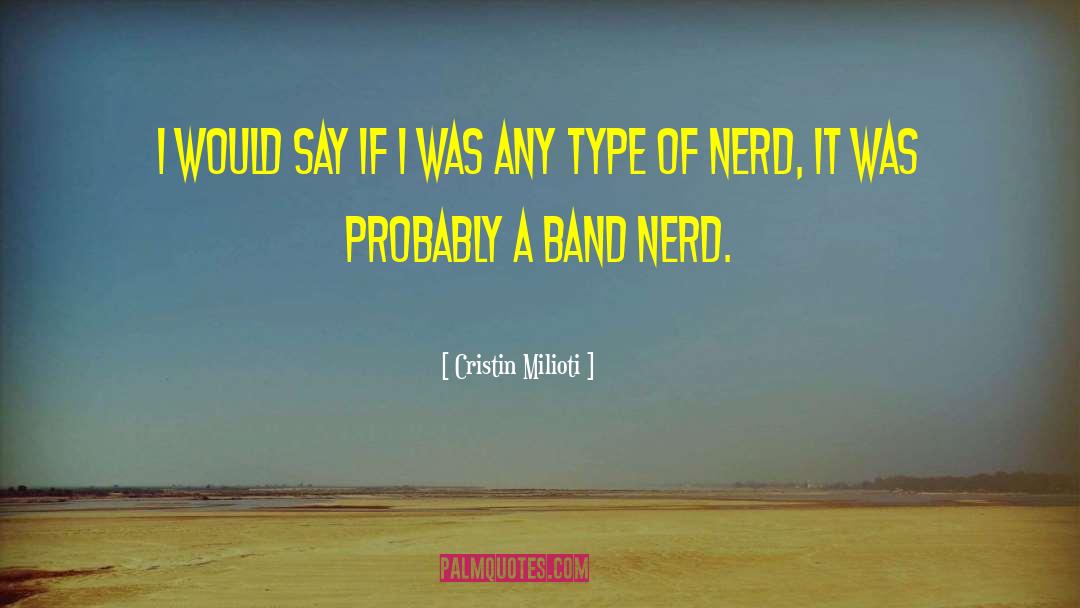 Cristin Milioti Quotes: I would say if I