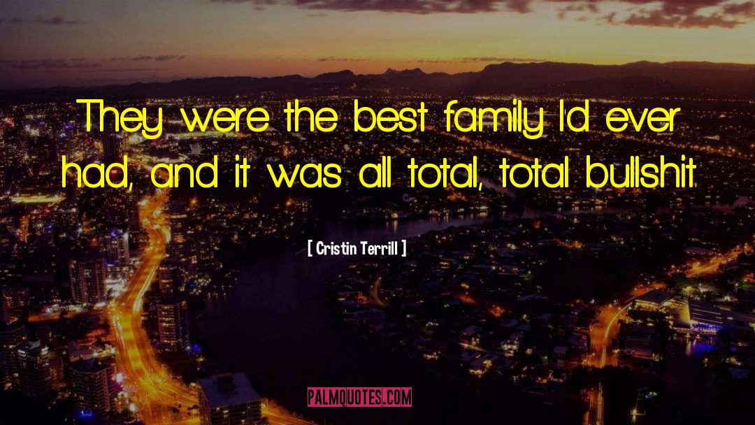 Cristin Terrill Quotes: They were the best family