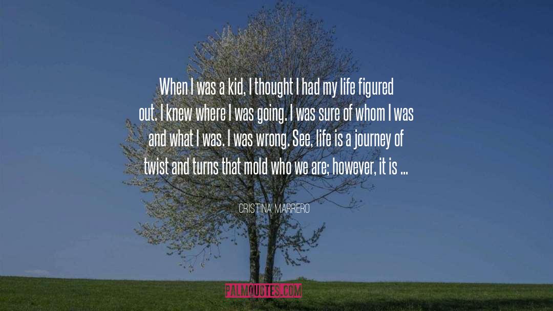 Cristina Marrero Quotes: When I was a kid,