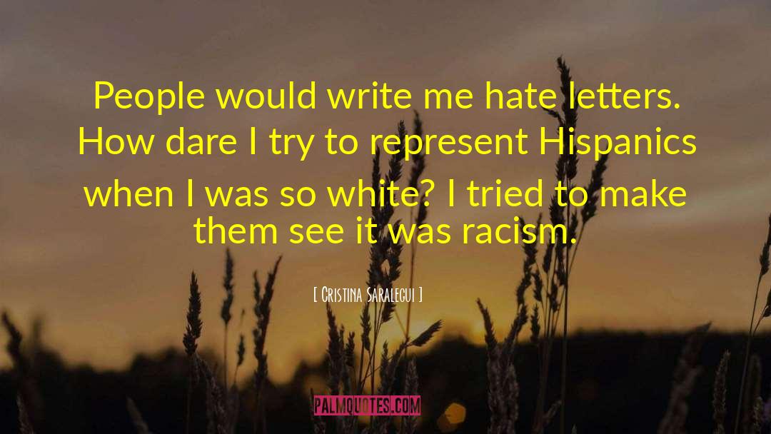 Cristina Saralegui Quotes: People would write me hate