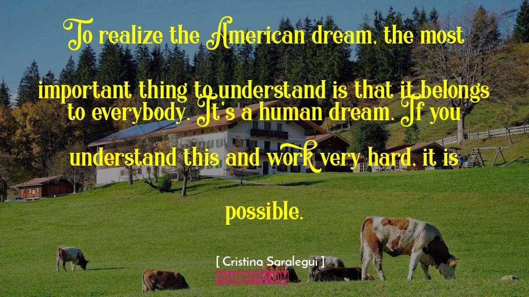 Cristina Saralegui Quotes: To realize the American dream,