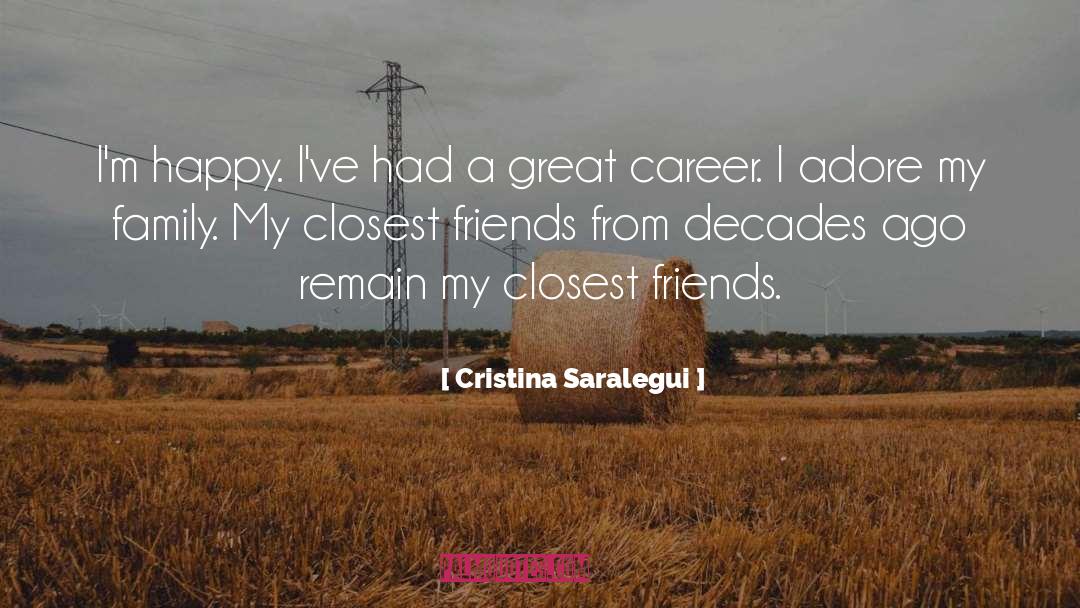 Cristina Saralegui Quotes: I'm happy. I've had a