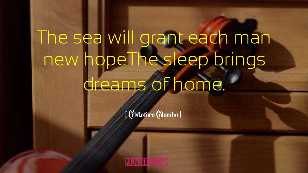 Cristoforo Colombo Quotes: The sea will grant each
