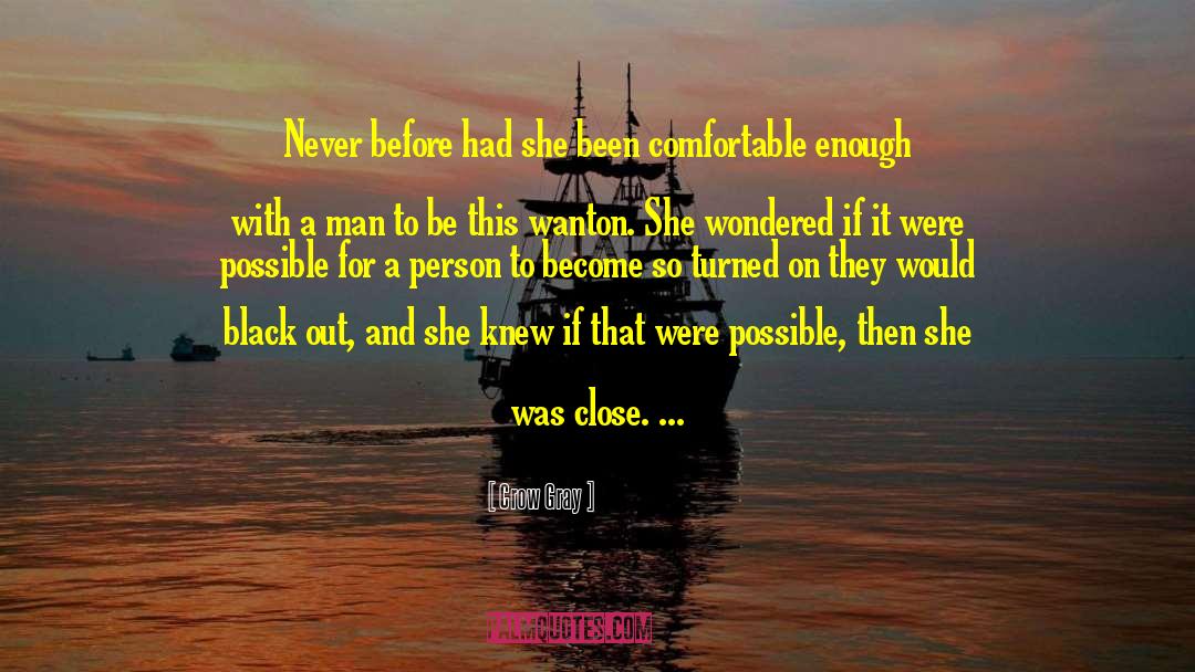Crow Gray Quotes: Never before had she been