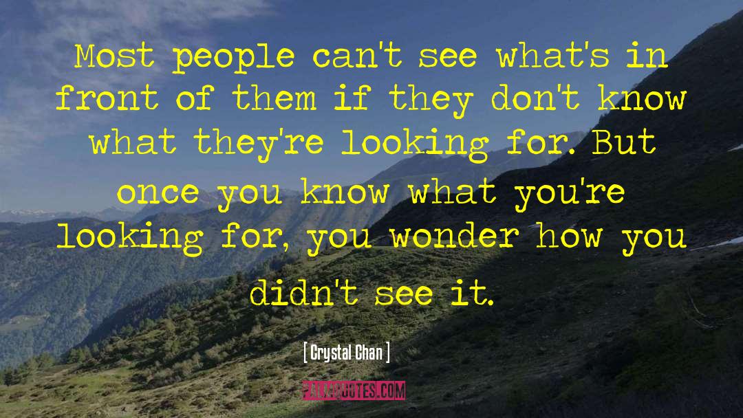 Crystal Chan Quotes: Most people can't see what's